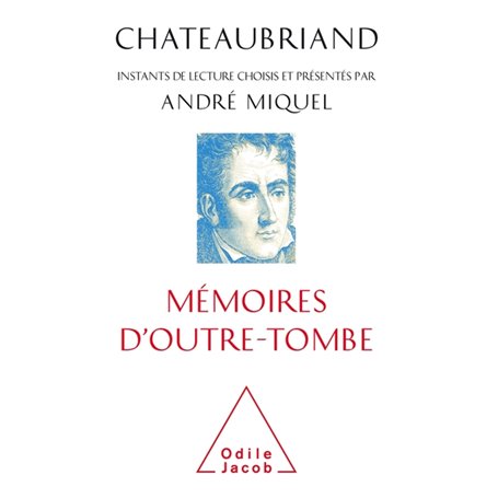 Chateaubriand, mémoires d'outre-tombe