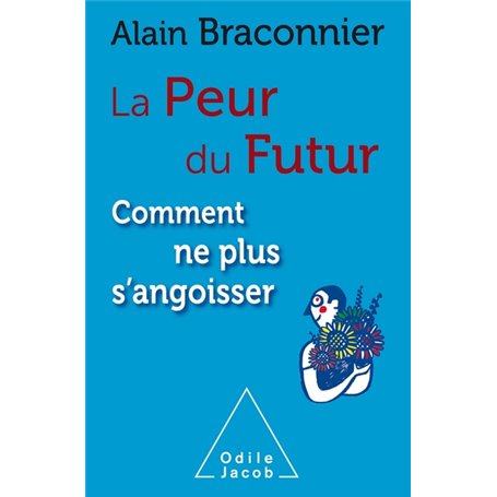 La Peur du futur , comment ne plus s'angoisser