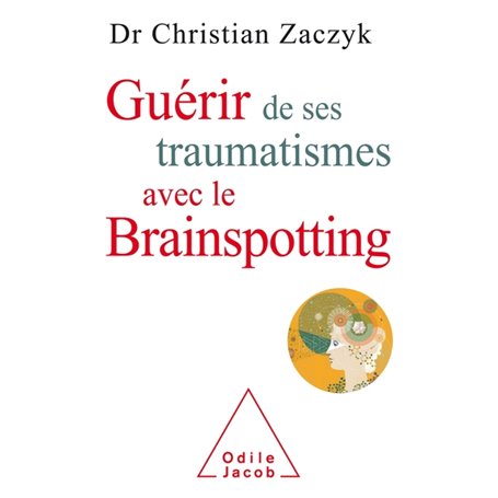 Guérir  de ses traumatismes avec le Brainspotting