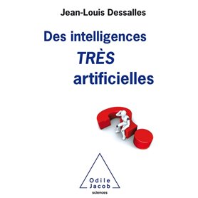 Des Intelligences TRES artificielles