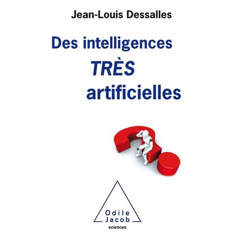 Des Intelligences TRES artificielles