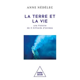 La Terre et la Vie, une histoire de 4 milliards d'années