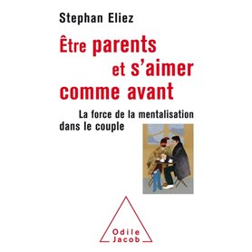 Être parent et s'aimer comme avant