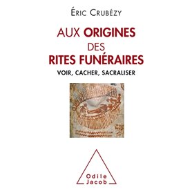 Aux origines des rites funéraires