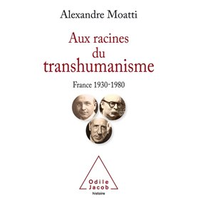 Aux racines du transhumanisme