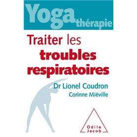 Yoga Thérapie : Traiter les troubles respiratoires