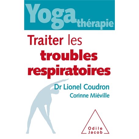 Yoga Thérapie : Traiter les troubles respiratoires