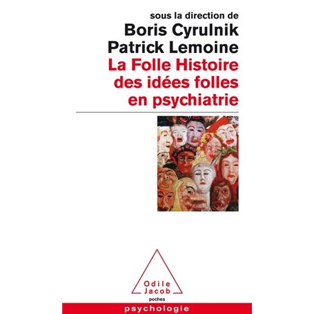 La Folle histoire des idées folles en psychiatrie