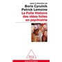 La Folle histoire des idées folles en psychiatrie