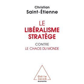 Le libéralisme stratège contre  le chaos du monde