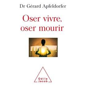 Oser vivre, oser mourir