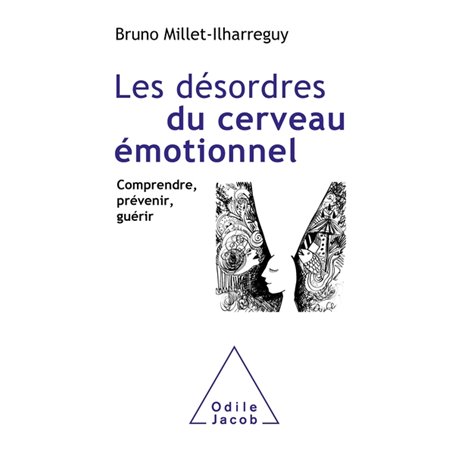 Les Désordres du cerveau émotionnel