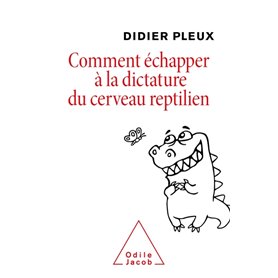 Comment échapper à la dictature du cerveau reptilien