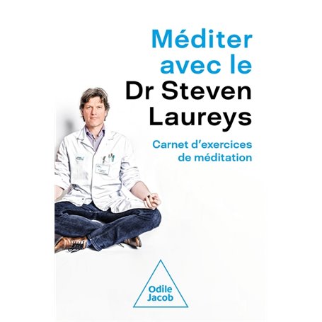 Méditer avec le Dr Steven Laureys