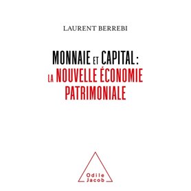 Monnaie et capital: la nouvelle économie patrimoniale