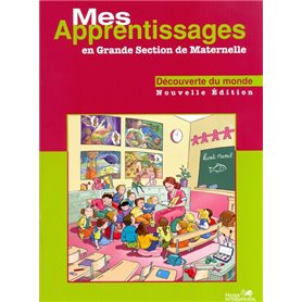 MES APPRENTISSAGES GS MATERNELLE MATHS DECOUVERTE DU MONDE NED