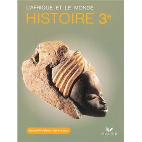 Histoire 3e Afrique et le monde Nouvelle édition