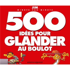 500 idées pour glander au boulot NE