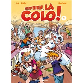 Trop bien, la colo ! - Tome 01