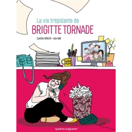 La Vie trépidante de Brigitte Tornade