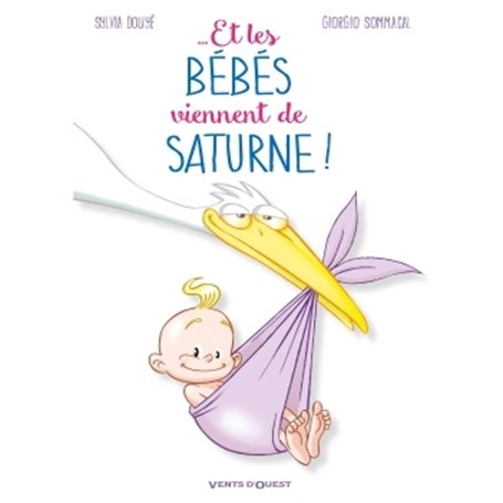 Et les bébés viennent de Saturne