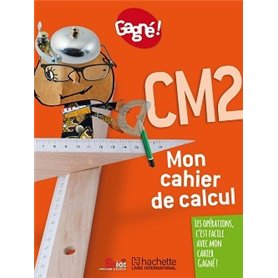 Gagné ! Mon cahier de calcul CM2