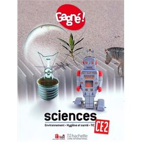 Gagné ! Sciences CE2 : Environnement, Hygiène et santé, TIC LE