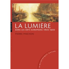 La lumière dans les arts européens 1800-1900