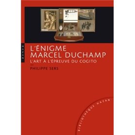 L'Énigme Marcel Duchamp. L'art à l'épreuve du Cogito