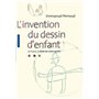 L'invention du dessin d'enfant. En France à l'aube des avant-gardes