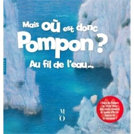 Mais où est donc Pompon ? Au fil de l'eau