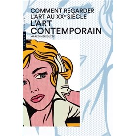 Comment regarder l'art au XXe siècle. L'art contemporain