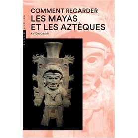 Comment regarder Les Mayas et les Aztèques Nouvelle Édition