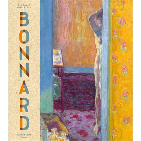 Pierre Bonnard. Peindre l'Arcadie Edition 2019