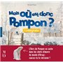 Mais où est donc Pompon ? l'intégrale