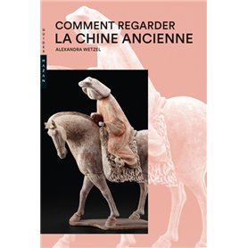 Comment regarder la Chine ancienne