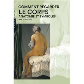 Comment regarder le corps. Anatomie et symboles