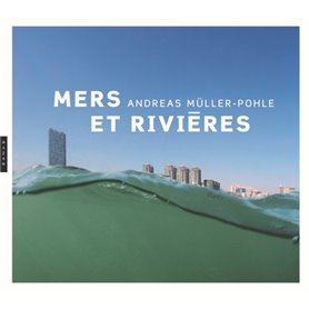 Andreas Müller-Pohle Mers et rivières