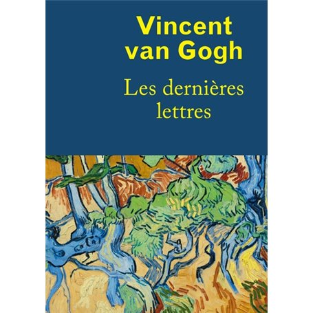 Vincent Van Gogh, les dernières lettres