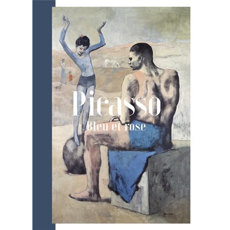 Picasso. Bleu et Rose