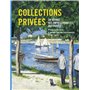 Collections privées. Un voyage des impressionnistes aux fauves.