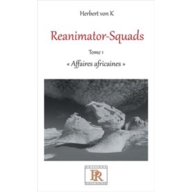 Réanimator-Squads - Tome 1 - Affaires africaines