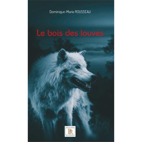 Le bois des louves Tome 01