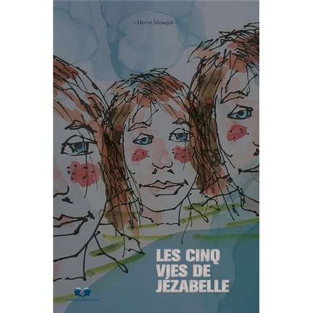 Les cinq vies de Jézabelle