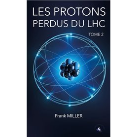 LES PROTONS PERDUS DU LHC