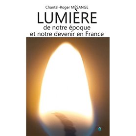 Lumière de notre époque et notre devenir en France