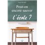 Peut-on encore sauver l'école ?