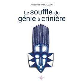 LE SOUFFLE DU GÉNIE A CRINIÈRE