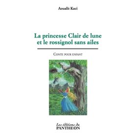 La princesse Clair de lune et le rossignol sans ailes