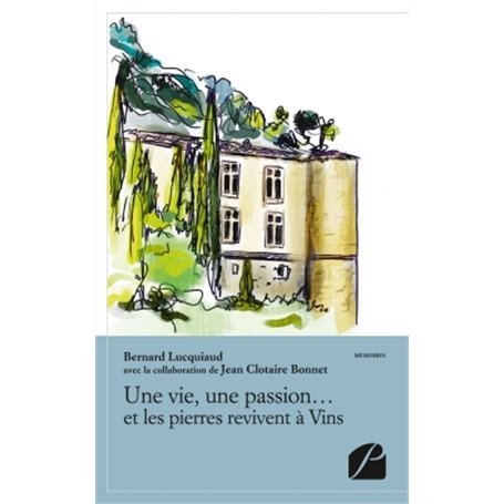 Une vie, une passion... et les pierres revivent à Vins